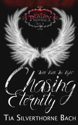Tia Silverthorne Bach, Jo Michaels - Chasing Eternity, Häftad