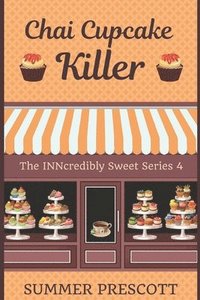 bokomslag Chai Cupcake Killer: Book 4 in The INNcredibly Sweet Series