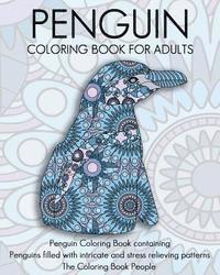 bokomslag Penguin Coloring Book For Adults: Penguin Coloring Book containing Penguins filled with intricate and stress relieving patterns