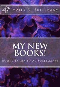 bokomslag My New Books!: Books By Majid Al Suleimany!