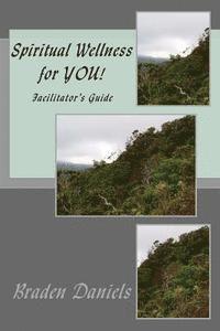 bokomslag Spiritual Wellness for YOU!: Facilitator's Guide