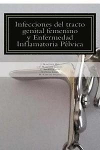 bokomslag Infecciones del tracto genital femenino y Enfermedad Inflamatoria Pelvica: Actualización del abordaje diagnóstico y terapéutico