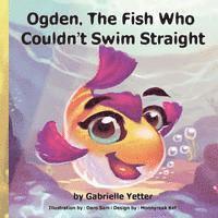 bokomslag Ogden, The Fish Who Couldn't Swim Straight