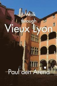 bokomslag A Walk Through Vieux Lyon