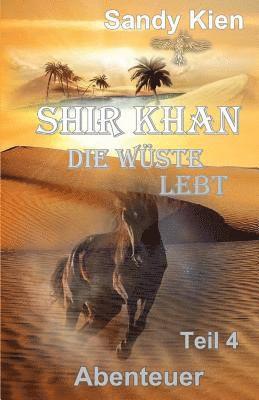 Sandy Kien - Shir Khan Die Wüste lebt Teil 4, Häftad. Tillgänglighet: Lägg i varukorg