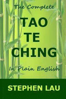 Stephen Lau - The Complete Tao Te Ching in Plain English, Häftad