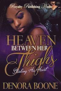 bokomslag Heaven Between Her Thighs: Stealing His Heart