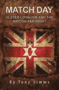bokomslag Match Day - Ulster Loyalism And The British Far-Right