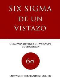 bokomslag Six Sigma de un Vistazo: Guía para obtener un 99,99966% de eficiencia