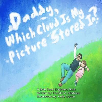 Daddy, Which Cloud Is My Picture Stored In?: Daddy, Which Cloud Is My Picture Stored In?