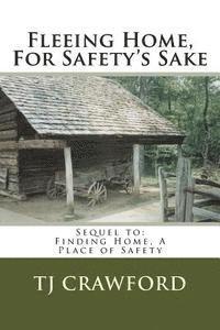 T. J. Crawford - Fleeing Home, For Safety's Sake, Häftad