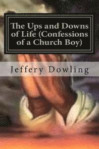 bokomslag The Ups and Downs of Life (Confessions of a Church Boy)