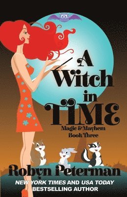 bokomslag A Witch in Time: Magic and Mayhem Book 3