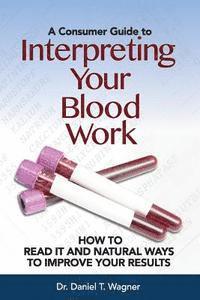 bokomslag Interpreting Your Blood Work: How to Read It and Natural Ways to Improve Your Results