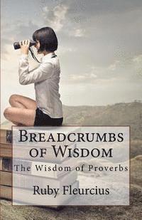 bokomslag Breadcrumbs of Wisdom: The Wisdom of Proverbs