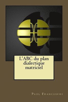 L'ABC du plan dialectique matriciel 1