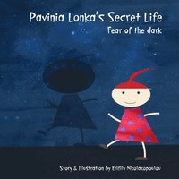 bokomslag Pavinia Lonka's Secret Life: Fear of the dark