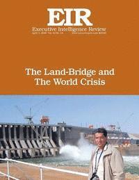 bokomslag The Land-Bridge and The World Crisis: Executive Intelligence Review; Volume 43, Issue 14