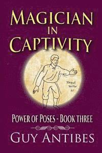 bokomslag Magician In Captivity: Power of Poses - Book Three
