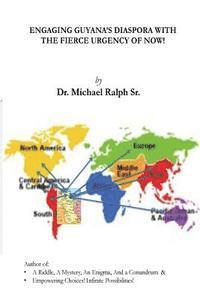 Michael Ralph Sr - Engaging Guyana's Diaspora With The Fierce Urgency of Now!, Häftad