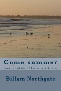 bokomslag Come Summer: Book two of the BJ Longstreet Trilogy