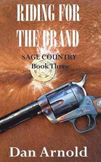 Riding For The Brand: Sage Country Book Three 1