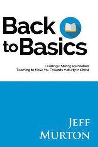 bokomslag Back To Basics: Building A Strong Foundation