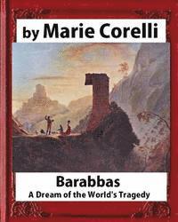 bokomslag Barabbas, A Dream of the World's Tragedy (1893), by Marie Corelli