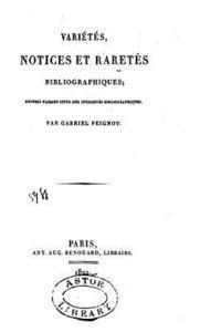 bokomslag Variétés, notices et raretés bibliographiques, recueil faisant suite aux Curiosités bibliographiques