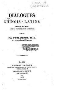 bokomslag Dialogues Chinois-Latins, Traduits Mot À Mot Avec La Prononciation Accentuée