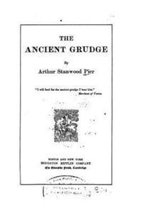 Arthur Stanwood Pier - The Ancient Grudge, Häftad