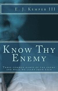 bokomslag Know Thy Enemy: The three common names for the enemy and what we learn from each.