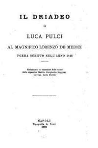 Il driadeo, al magnifico Lorenzo de Medici, poema scritto nell'anno 1446 1