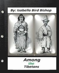 Isabella Bird Bishop - Among the Tibetans.(1894) By: Isabella Bird Bishop, Häftad