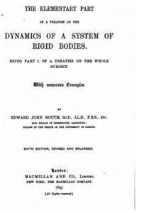 The elementary part of A treatise on the dynamics of a system of rigid bodies 1