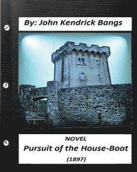 bokomslag Pursuit of the House-Boat (1897) NOVEL By: John Kendrick Bangs