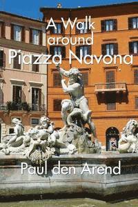 bokomslag A Walking Tour around Piazza Navona: A guided walk in Rome