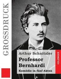 bokomslag Professor Bernhardi (Großdruck): Komödie in fünf Akten