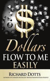 bokomslag Dollars Flow To Me Easily
