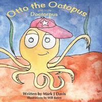 bokomslag Otto the Octopus Goes to the Doctorpus