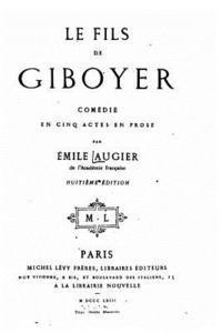 bokomslag Le fils de Giboyer, comédie en cinq actes en prose