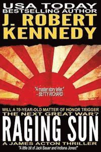 J. Robert Kennedy - Raging Sun: A James Acton Thriller Book #16, Häftad