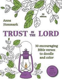 bokomslag Trust in the Lord: 30 Encouraging Bible Verses to Doodle and Color: Us Edition