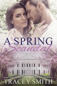 bokomslag A Spring Scandal: Book Three of the Devereaux Manor Mystery Series