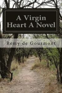 A Virgin Heart A Novel 1