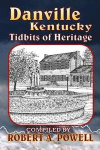 bokomslag Danville, Kentucky: Tidbits of Heritage