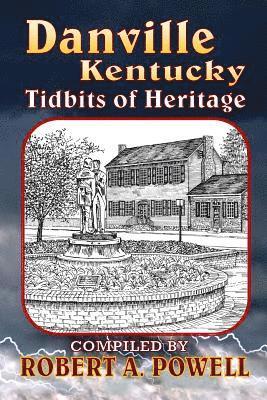 Danville, Kentucky: Tidbits of Heritage 1