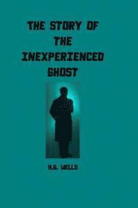 bokomslag The Story of the Inexperienced Ghost