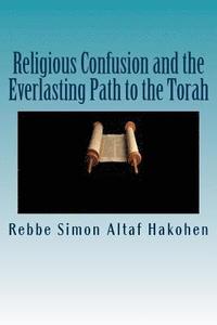 bokomslag Religious Confusion and the Everlasting Path to the Torah
