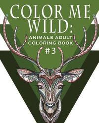 Hobby Habitat Coloring Books - Color Me Wild: Adult Coloring Book: Coloring Book for Adults Featuring 31 Beautiful Animal Designs, Häftad